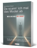 Da scann`ich mal das Model ab: Wie KI die Zukunft neu ordnet